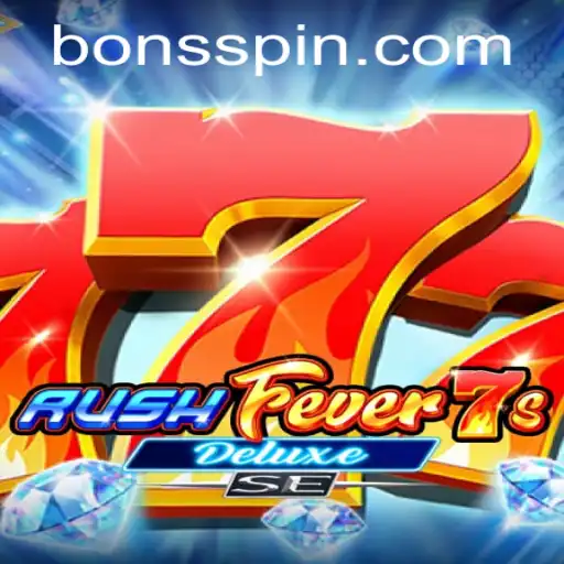 RushFever7sDeluxeSE: An In-Depth Exploration of the Exciting Game at Bons Casino
