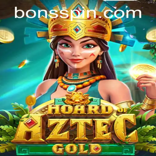 Discover the Thrills of HoardofAztecgold at Bons Casino