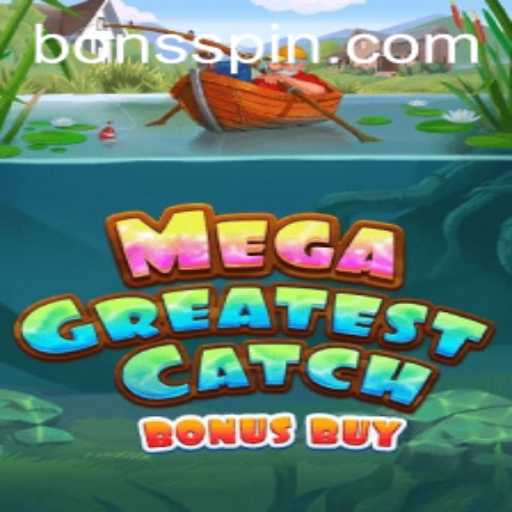 MegaGreatestCatchBonusBuy: The Exciting New Addition to Bons Casino